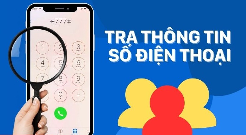 Tra thông tin số điện thoại, biển số xe chính xác tuyệt đối